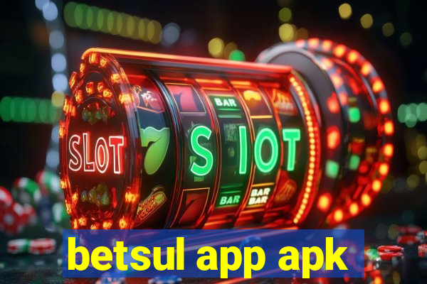 betsul app apk